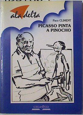 Picasso pinta a Pinocho | 128756 | Climent, Paco