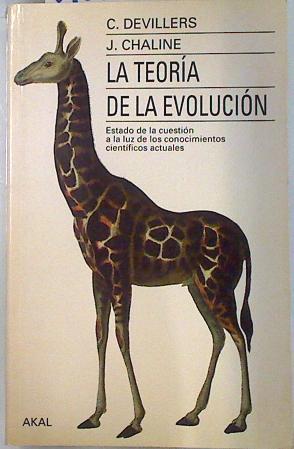 La teoría de la evolución. Estado de la cuestión a la luz de los conocimientos científicos actuales | 133590 | Chaline, Jean/Devillers, Charles
