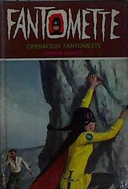 Operación Fantomette | 148229 | Chaulet, Georges/Ilustrador Jaime Blasco/Traductora Mª Laura Boxch