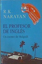 El profesor de inglés: un cuento de Malgudi | 153071 | Narayan, R. K.