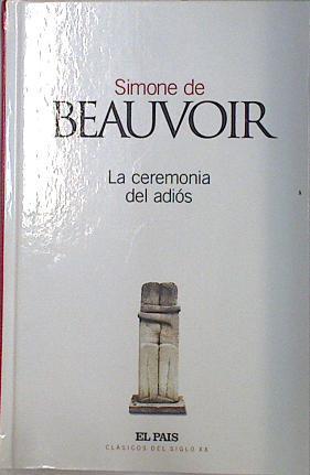 La ceremonia del adios | 88874 | Beauvoir, Simone de