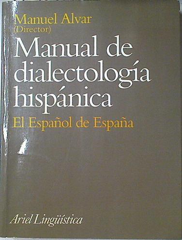 Manual de dialectología hispánica: el español de España | 124617 | Alvar (director), Manuel
