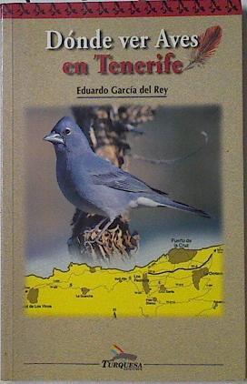Donde ver aves en Tenerife | 126361 | Edjuardo García del Rey/José Manuel Moreno ( Ilustraciones)