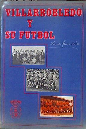 Villarrobledo y su fútbol | 146516 | Moreno Nava, Lorenzo