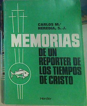 Memorias de un repórter de los tiempos de Cristo y la leyenda Mariana | 156362 | Heredia, Carlos María de