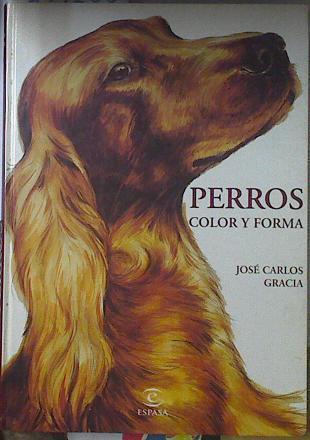 Perros, color y forma | 121388 | Gracia, José Carlos
