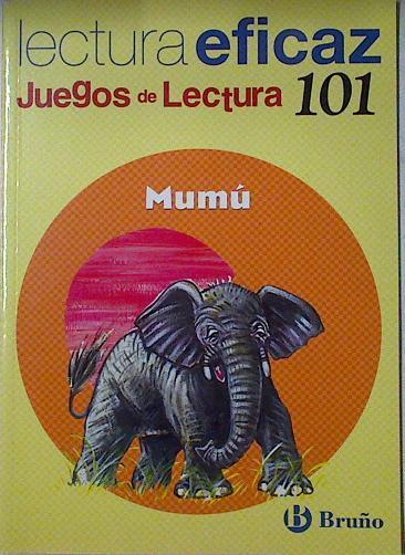 Mumú,  Lectura eficaz (Juegos de lectura) Basado en el libro | 127994 | Alonso Gracia, Ángel/Álvarez Alberdi, Carlos Miguel