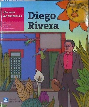 Diego Rivera | 141355 | Texto, Lolita Bosch/Ilustraciones, Aitana Carrasco