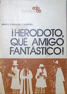 Herodoto, qué amigo fantástico | 125998 | Camacho Cabrera, Ángel (1935- )