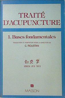 Traité d´Acupuncture 1 Bases Fondamentales | 137054 | Zhen Jui Xui/C Roustan, Traducción y adaptación