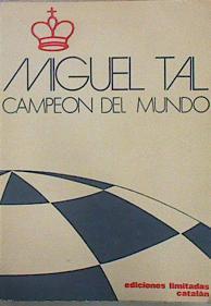 Miguel Tal campeón del mundo | 151149 | Farré, Miguel