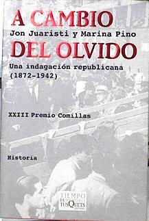 A cambio del olvido : Una indagación republicana (1872-1942) | 142539 | Jon  Juaristi (1951)/Marina Pino Ynsa