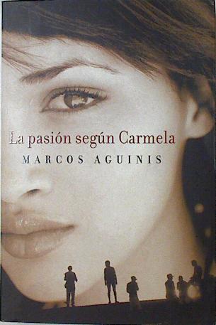 La pasión segun Carmela | 125656 | Aguinis, Marcos (1935- )