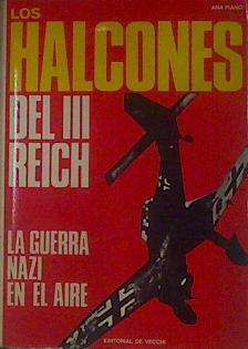Los halcones del III Reich. La guerra nazi en el aire | 154163 | Piano, Ana