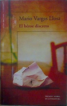 El héroe discreto | 149091 | Vargas Llosa, Mario