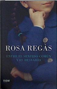 Entre el sentido común y el desvarío | 146225 | Regàs, Rosa (1933- )