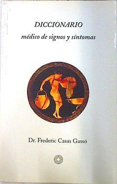 Diccionario médico de signos y síntomas | 73659 | Casas Gassó, Frederic