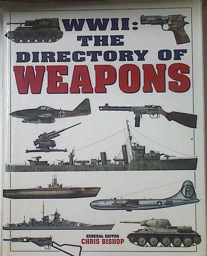 WWII: The Directory of Weapons | 86646 | Chris Bishop