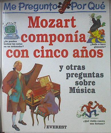 Me pregunto por qué Mozart componía con cinco años y otras preguntas sobre música | 123294 | Parker, Josephine