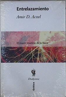 Entrelazamiento: el mayor misterio de la física | 145227 | Aczel, Amir D.