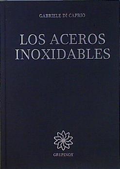 Los Aceros inoxidables | 146822 | Di Caprio, Gabriele/Traductor José Aparicio Verdoy/Adaptación Técnica Manuel Florés