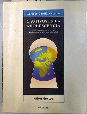 Cautivos en la adolescencia | 134549 | Castillo, Gerardo Castillo Ceballos
