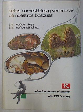 Setas comestibles y venenosas de nuestros bosques | 99421 | Muñoz, José Antonio/Muñoz Sánchez, José Antonio