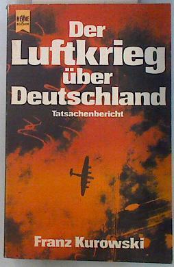 Der Luftkrieg über Deutschland | 70514 | Kurowski, Franz