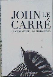 La canción de los misioneros | 149380 | Milla Soler (traductor), Carlos/Le Carré, John