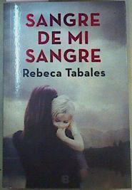 Sangre de mi sangre | 159717 | Tabales Fernández, Rebeca (1981-)