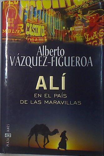 Ali en el país de las maravillas | 75934 | Vázquez-Figueroa, Alberto
