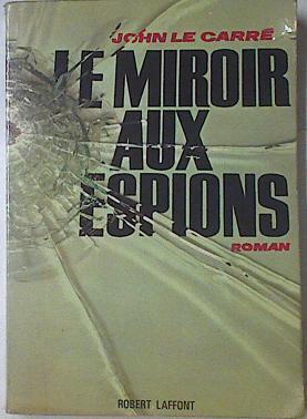 Le Miroir Aux Espions | 66997 | Le Carré John