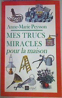 Mes Trucs Miracles Pour La Maison | 55418 | Peysson Anne Marie