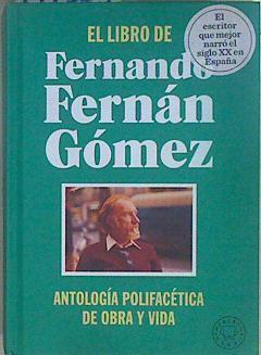 El libro de Fernando Fernán Gómez: Antología polifacética de obra y vida | 147563 | Fernan Gomez, Fernando