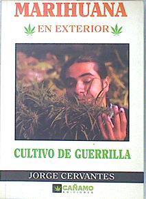 Marihuana en exterior: cultivo de guerrilla | 91985 | Cervantes, Jorge
