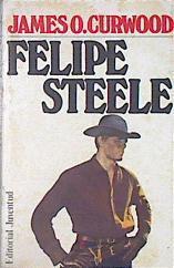 Felipe Steele | 139196 | Curwood, James Oliver