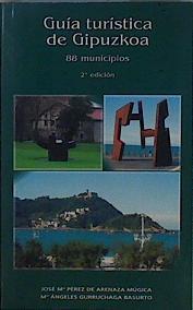 Guía de turismo de Gipuzkoa 88 municipios | 148169 | Pérez de Arenaza Múgica, José María/Gurruchaga Basurto, María Ángeles
