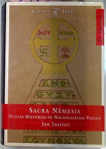 Sacra Nemesis Nuevas Historias De Nacionalistas Vascos | 202 | Juaristi  jon