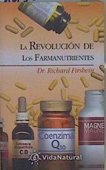 La revolución de los farmanutrientes: 20 eficaces nutrientes que le ayudarán a llevar una vida más s | 149603 | Firshein, Richard