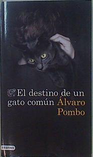 El destino de un gato común | 149570 | Alvaro Pombo
