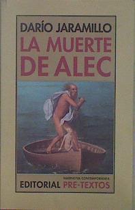 La muerte de Alec | 150026 | Jaramillo Agudelo, Darío (1947- )