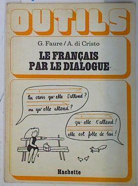 Le Francais par le dialogue | 131470 | G.Faure/A. di Cristo