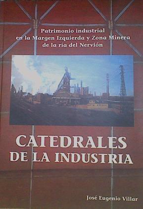 Catedrales De La Industria Patrimonio Industrial en la Margen Izquierda y Zona Minera de la ría | 40158 | Villar José Eugenio