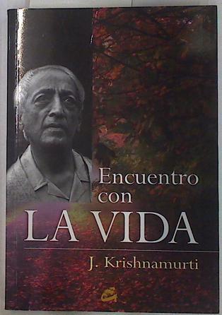 Encuentro con la vida | 129640 | Krishnamurti, J. (1895-1986)