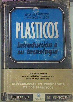 Plásticos Introducción A Su Tecnología | 51699 | Richardson, Henry/Wilson, Watson