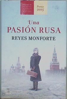 Una pasión rusa | 149279 | Monforte, Reyes (1971-)
