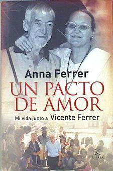 Un pacto de amor : mi vida junto a Vicente Ferrer | 116866 | Ferrer, Anne