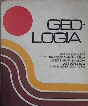 Geología | 76688 | Águeda Villar, José A./Anguita Virella, Francisco/Araña Saavedra, Vicente/López Ruiz, José/Sánchez de la Torre, Luis