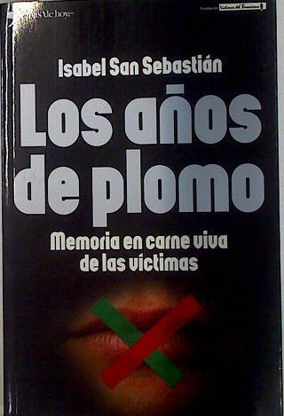 Los años de plomo.Memoria en carne viva de las víctimas | 107750 | San Sebastián Cabasés, Isabel