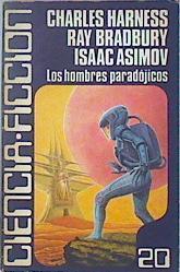 Los Hombres Paradójicos. | 46333 | Harness / Bradbury / Asimov